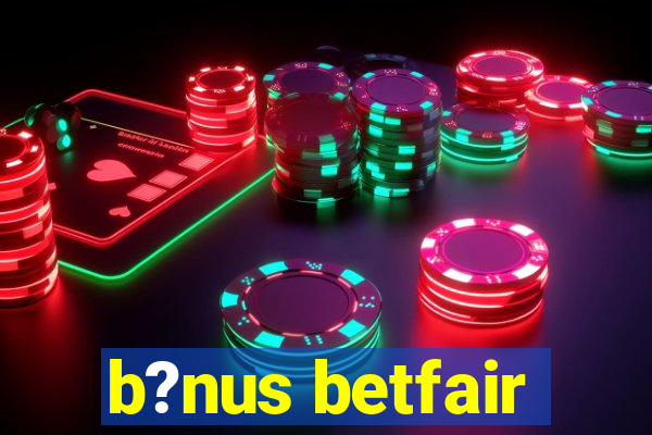 b?nus betfair