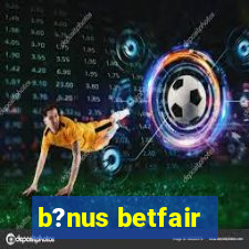 b?nus betfair