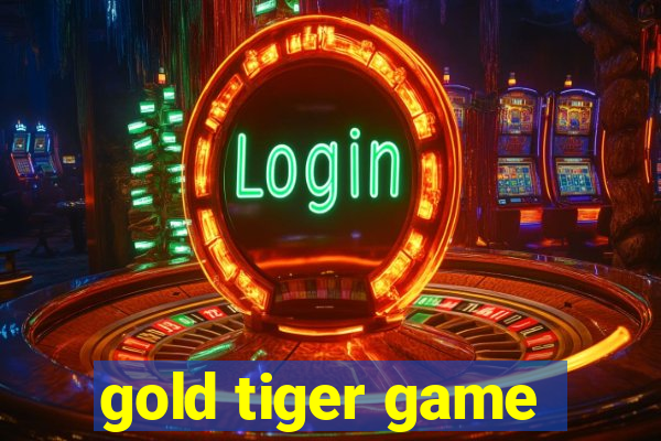 gold tiger game