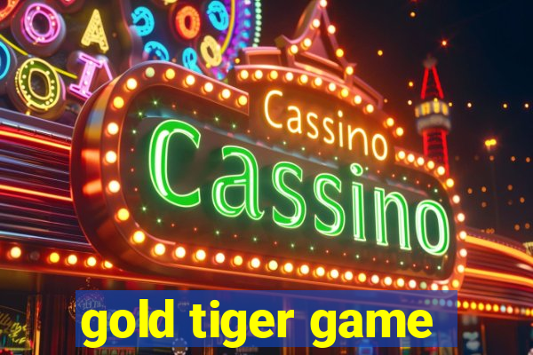 gold tiger game