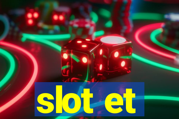 slot et