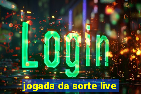 jogada da sorte live