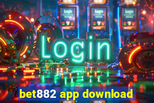 bet882 app download