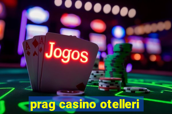 prag casino otelleri