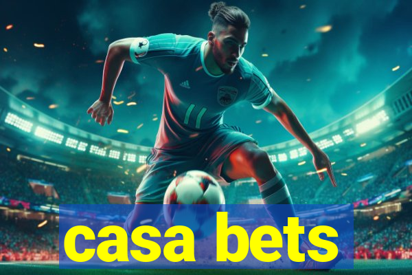 casa bets