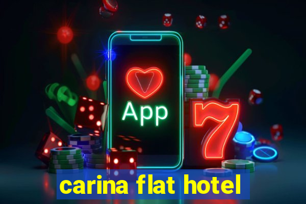 carina flat hotel