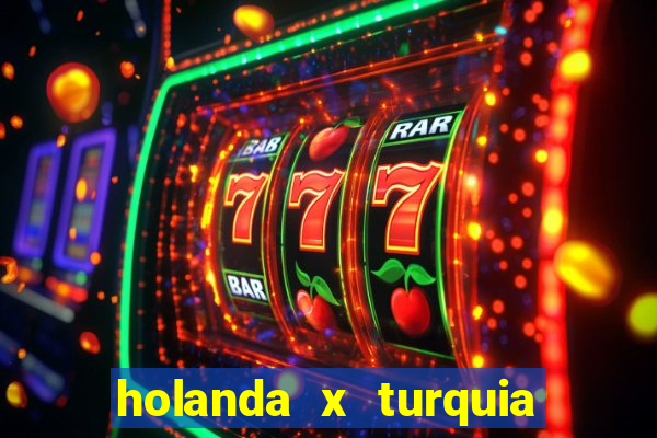 holanda x turquia onde assistir