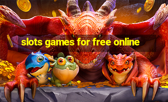 slots games for free online