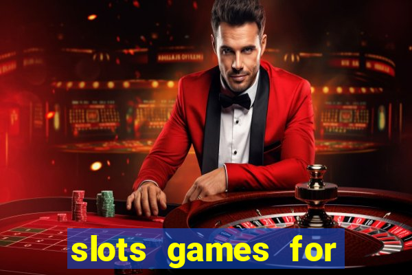 slots games for free online