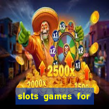 slots games for free online