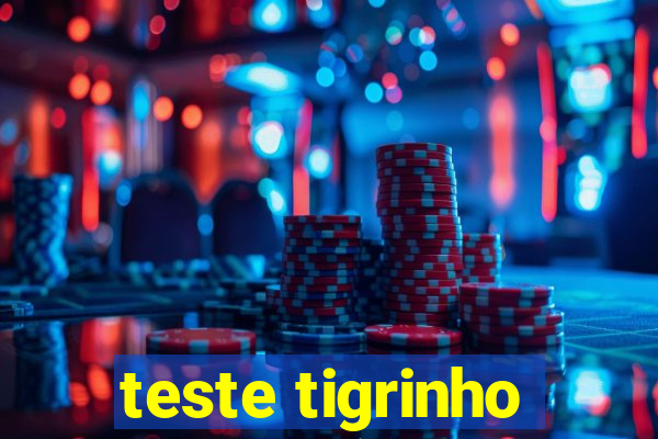 teste tigrinho