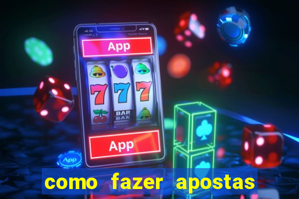 como fazer apostas no bet