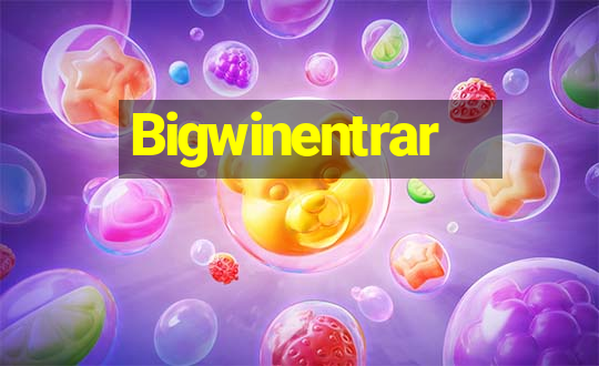 Bigwinentrar