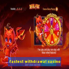 fastest withdrawal casino