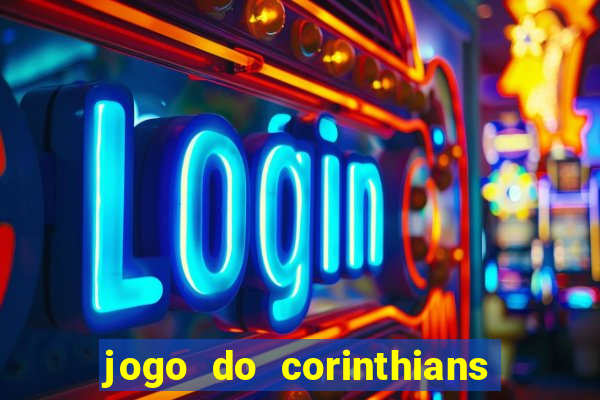 jogo do corinthians contra botafogo