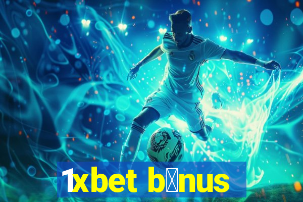 1xbet b么nus