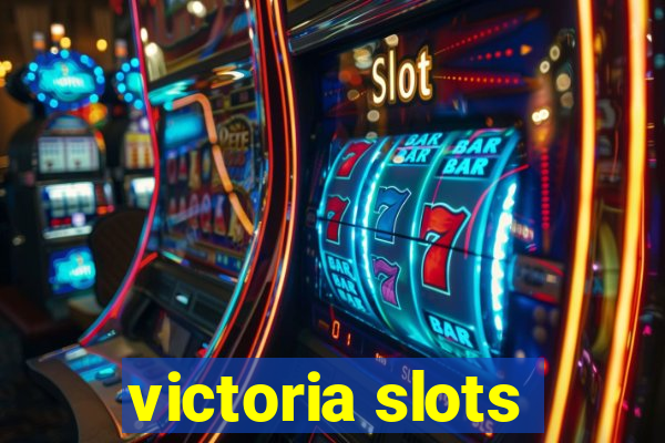 victoria slots