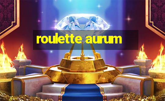 roulette aurum