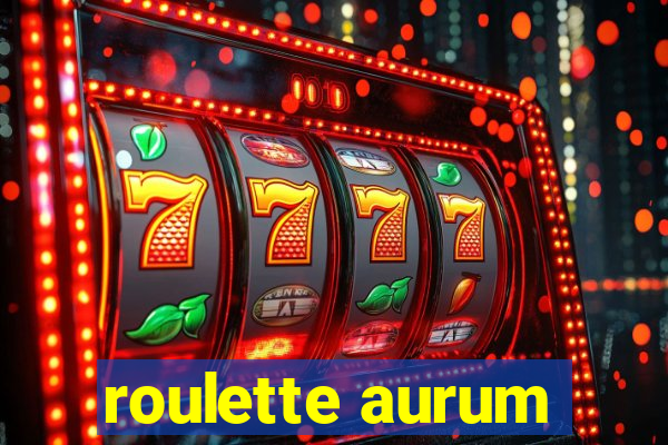 roulette aurum