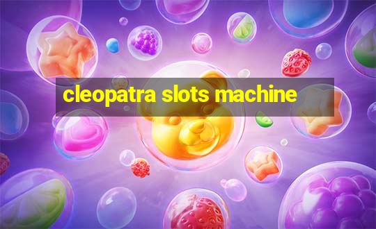 cleopatra slots machine