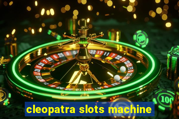 cleopatra slots machine