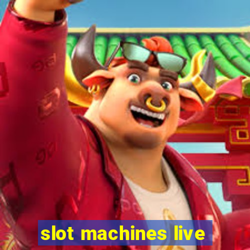 slot machines live