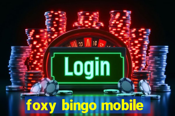 foxy bingo mobile