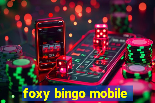 foxy bingo mobile