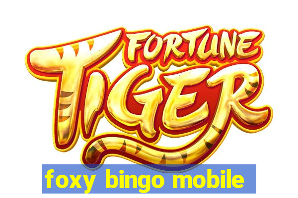 foxy bingo mobile