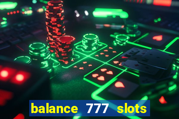 balance 777 slots é confiável