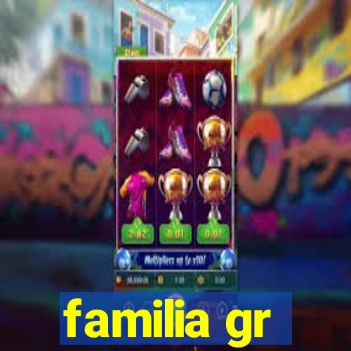 familia gr