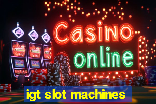 igt slot machines