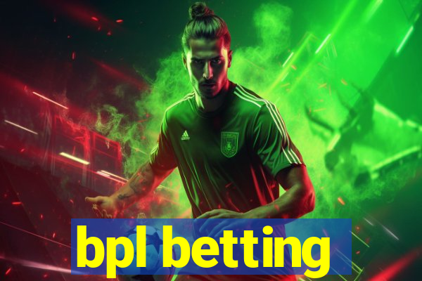 bpl betting