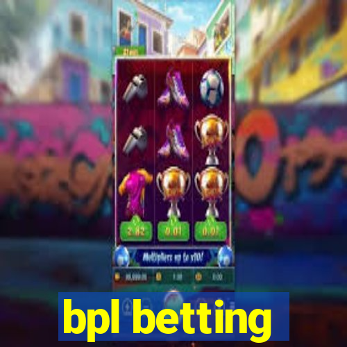 bpl betting