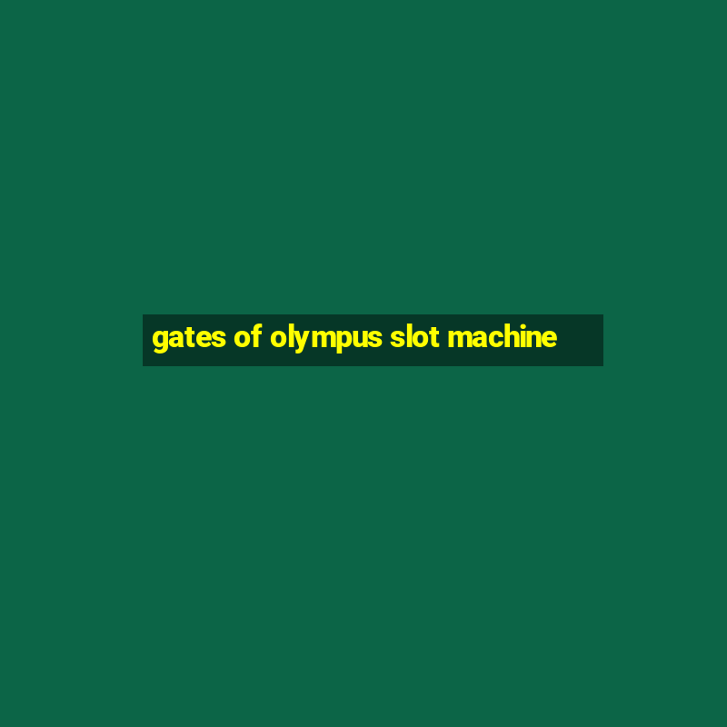 gates of olympus slot machine