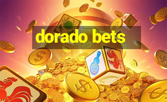 dorado bets