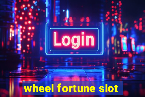 wheel fortune slot