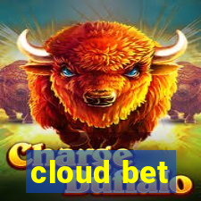 cloud bet