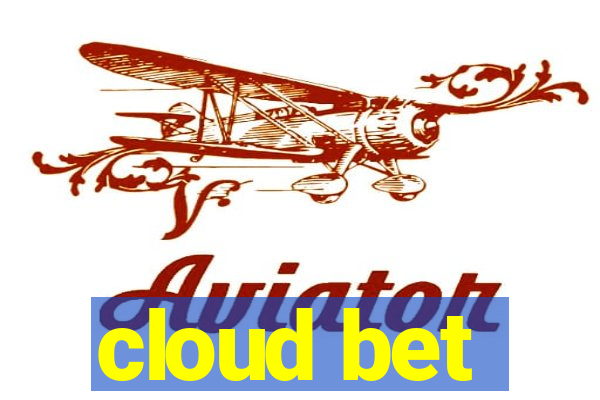 cloud bet