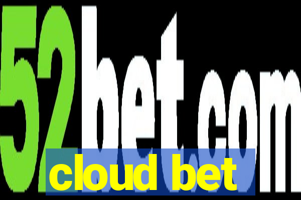 cloud bet