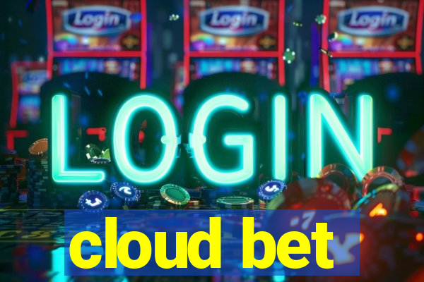 cloud bet