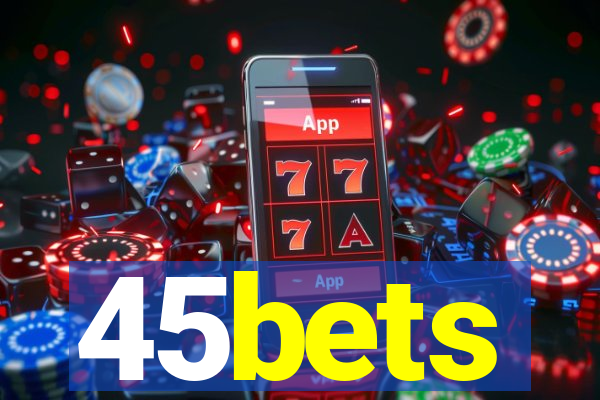 45bets