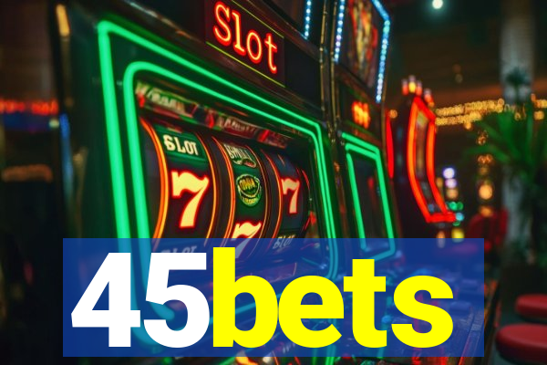 45bets