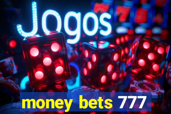 money bets 777