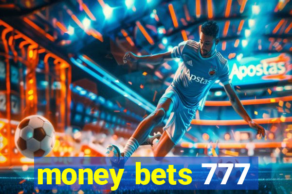 money bets 777