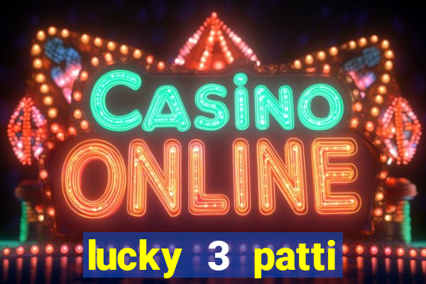 lucky 3 patti online real free game