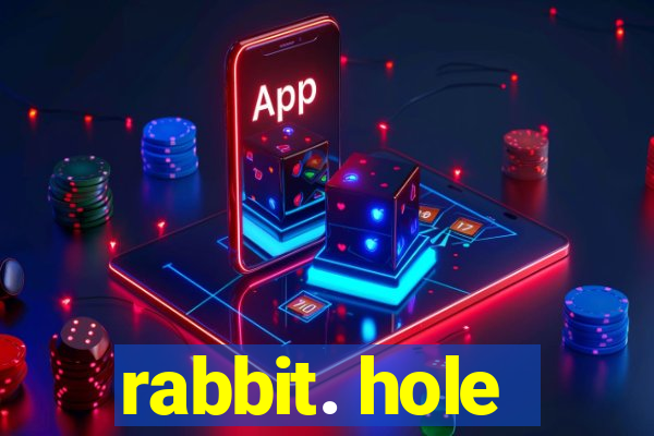 rabbit. hole