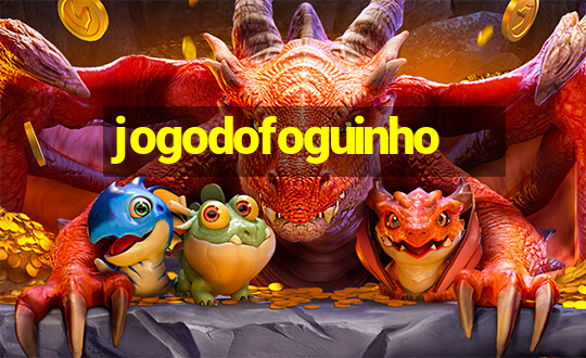 jogodofoguinho