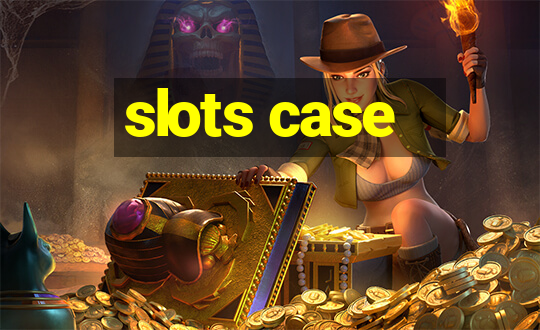 slots case