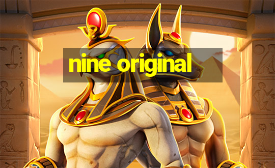 nine original